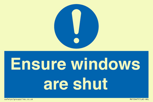 Ensure windows are shut